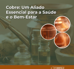 Cobre: Um Aliado Essencial para a Saúde e o Bem-Estar